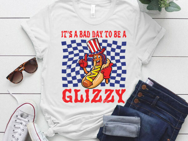 It’s a bad day to be a glizzy 4th of july t-shirt ltsp