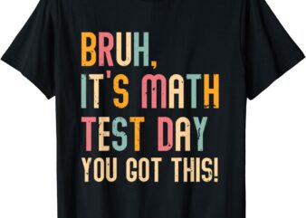 Its A Good Day To Do Math Test Day Funny Math Teachers Kid T-Shirt