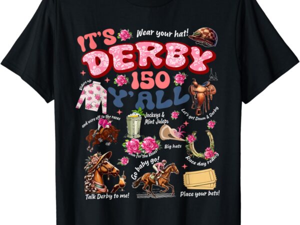 It’s derby 150 y’all ky derby day men women vintage women t-shirt