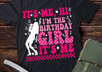 Its Me Hi I_m The Birthday Girl Its Me- Birthday Party Girls T-Shirt ltsp