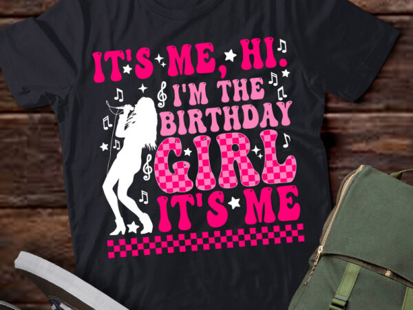 Its me hi i_m the birthday girl its me- birthday party girls t-shirt ltsp