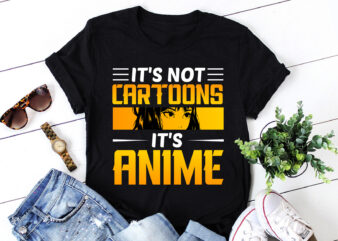 It’s Not Cartoons It’s Anime T-Shirt Design