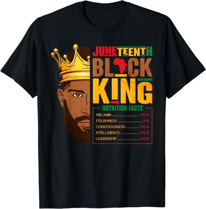 Juneteenth Black King Nutritional Facts Pride African Mens T-Shirt