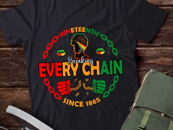 Juneteenth breaking every chain since 1865 for women men t-shirt ltsp