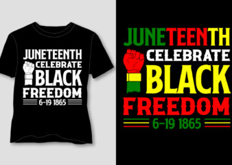 Juneteenth Celebrate Black Freedom T-Shirt Design