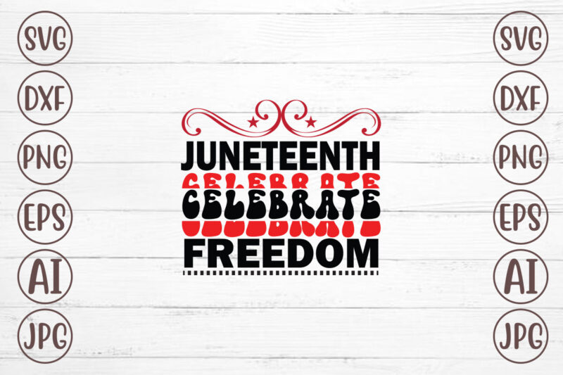 Juneteenth Celebrate Freedom T-Shirt Design