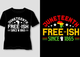 Juneteenth Free-ish Since 1865 Like T-Shirt Design