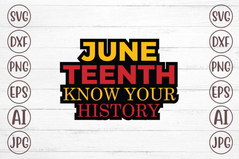 Juneteenth Know Your History T-Shirt Design