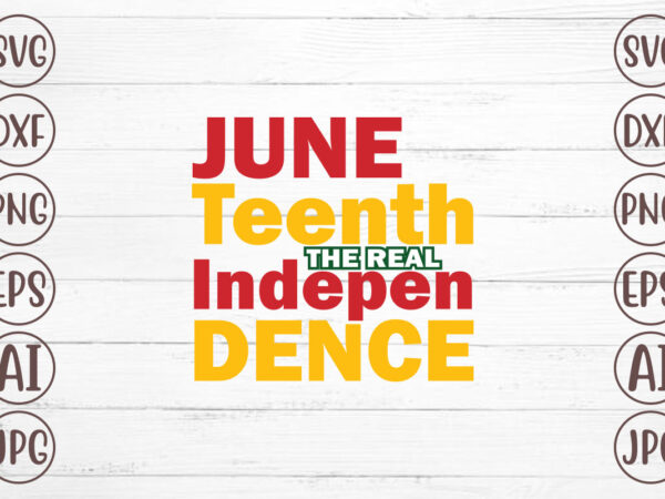 Juneteenth the real independence t-shirt design