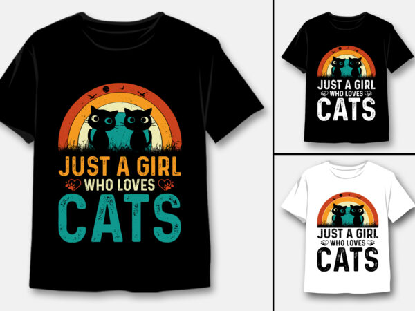 Just a girl who loves cats t-shirt design