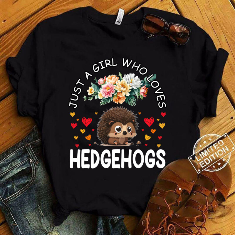 Just A Girl Who Loves Hedgehogs Hedgehog Girls T-Shirt ltsp