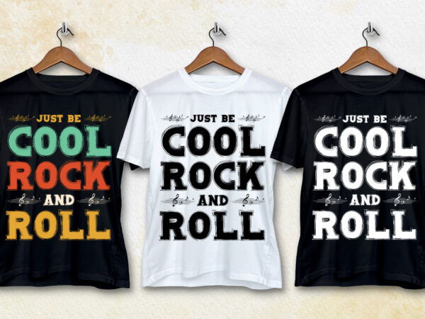 Just be cool rock and roll t-shirt design