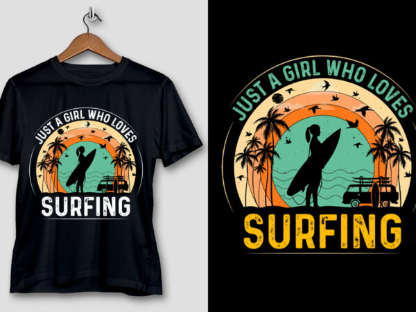 Just a girl who loves surfing t-shirt design