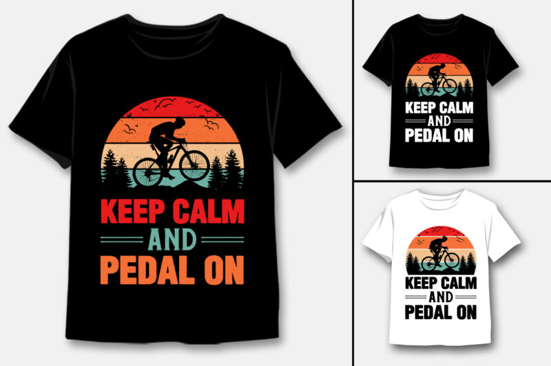 Keep Calm And Pedal On Cycling T-Shirt Design