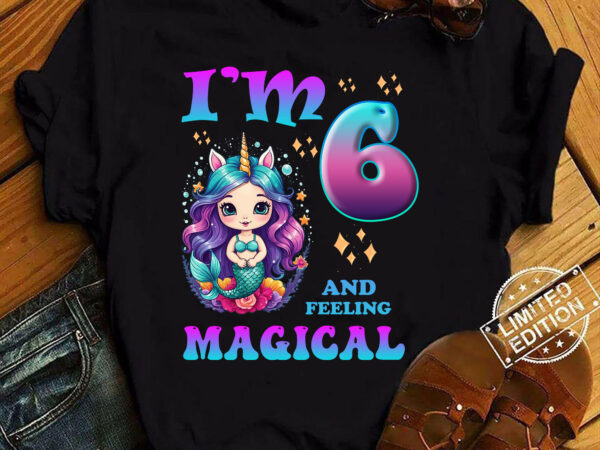 Kids i_m 6 years old two 6nd birthday 6yr girl unicorn mermaid t-shirt ltsp