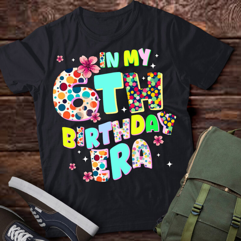 Kids In My 6th Birthday Era Girl Gifts Seven Bday 7 Year Old T-Shirt ltsp