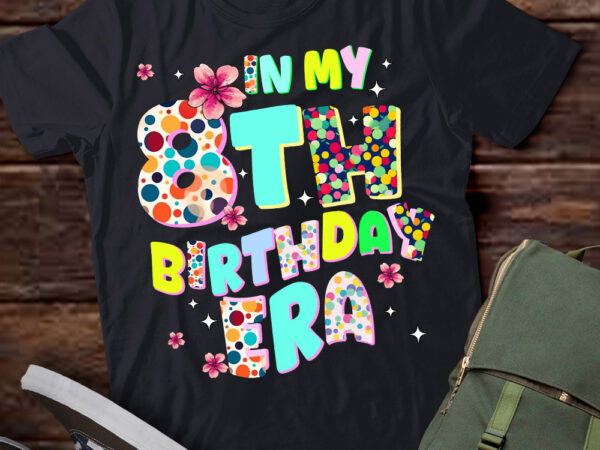Kids in my 8th birthday era girl gifts seven bday 7 year old t-shirt ltsp