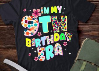 Kids In My 9th Birthday Era Girl Gifts Seven Bday 7 Year Old T-Shirt ltsp