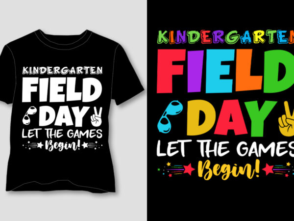 Kindergarten field day let the games begin! t-shirt design