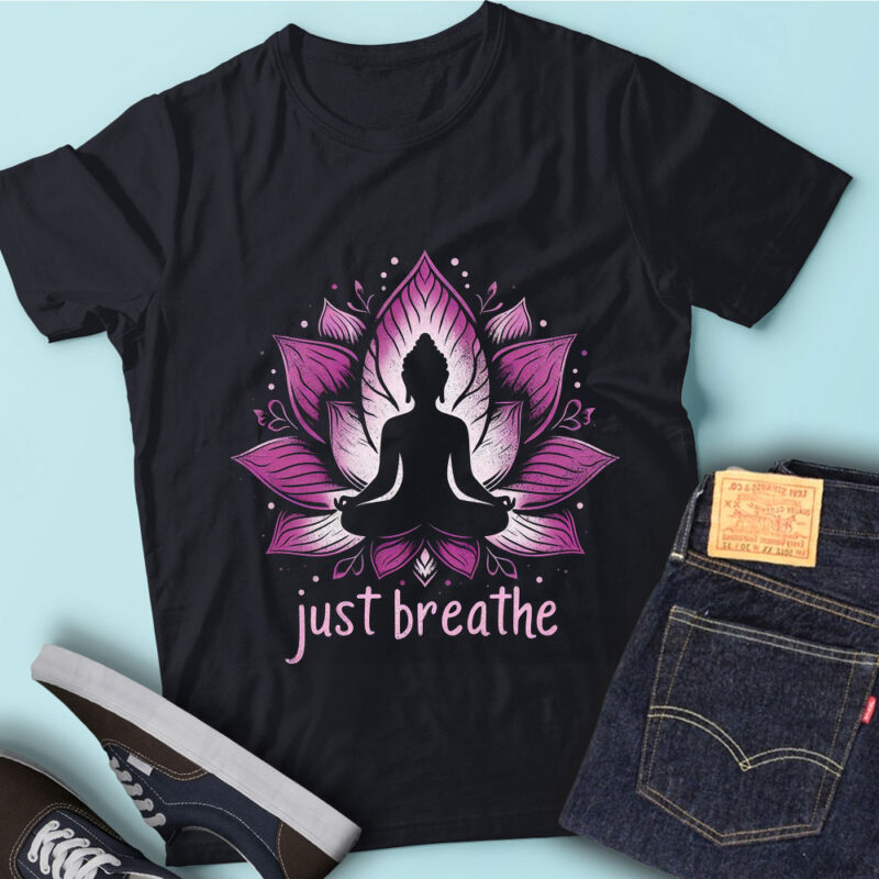 LT43 Just Breathe Buddha Lotus Flower Meditation Yoga