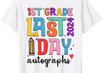 Last Day Autographs 1st Grade Teachers Students 2023-2024 T-Shirt