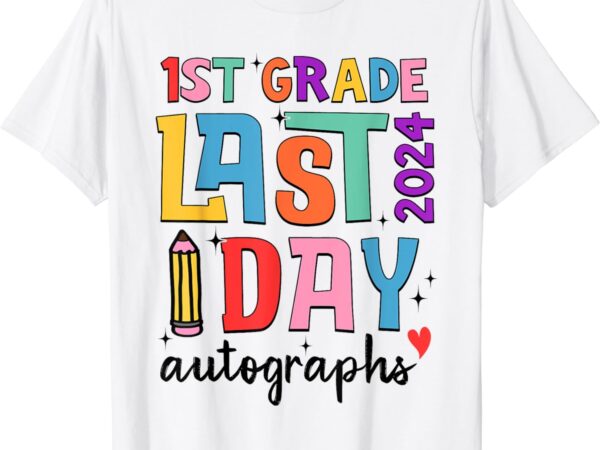 Last day autographs 1st grade teachers students 2023-2024 t-shirt