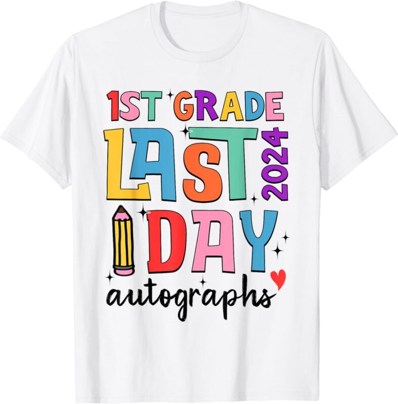 Last Day Autographs 1st Grade Teachers Students 2023-2024 T-Shirt