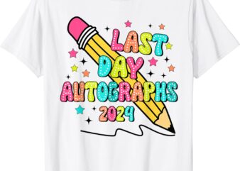 Last Day Autographs Last Day of School Teacher Day Boy Girls T-Shirt