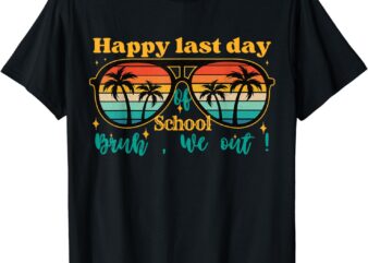 Last Day in school 2024 summer , Teacher Student bruh we out T-Shirt