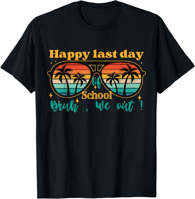 Last Day in school 2024 summer , Teacher Student bruh we out T-Shirt