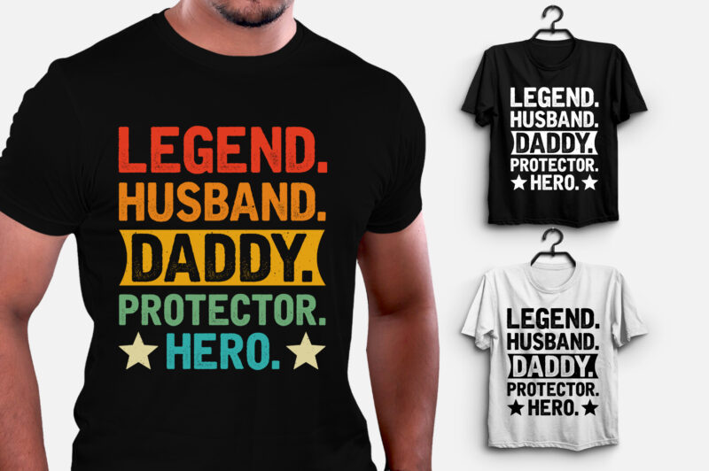 Legend Husband Daddy Protector Hero T-Shirt Design