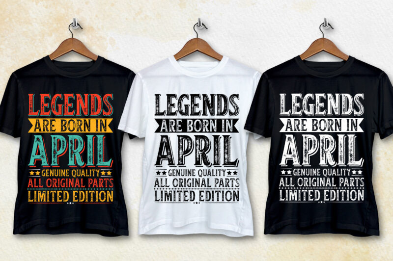 Legends Are Born In April T-Shirt Design