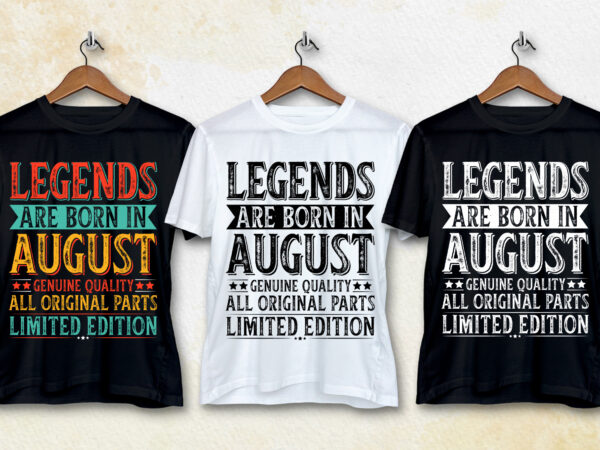 Legends are born in august t-shirt design