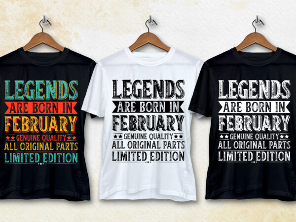 Legends are born in february t-shirt design