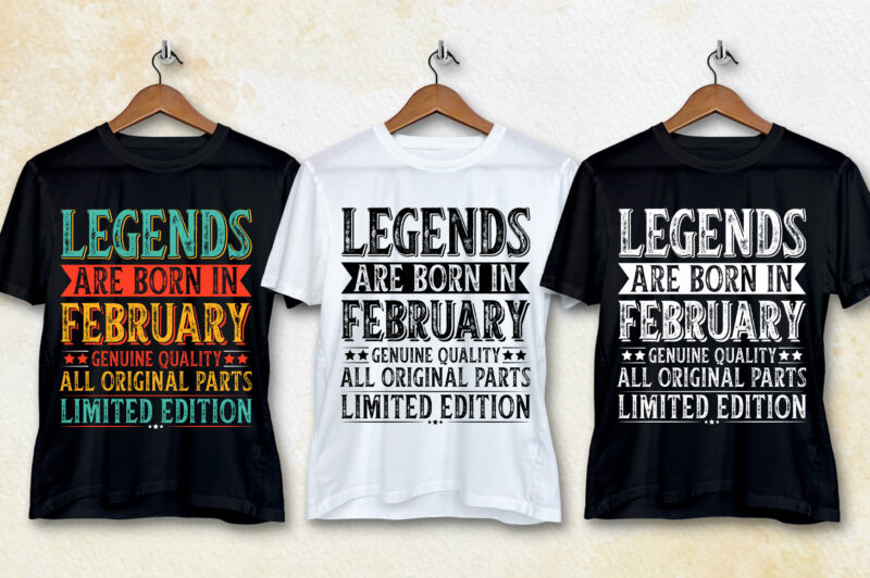 Legends Are Born In February T-Shirt Design