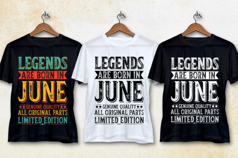 Legends Are Born In June T-Shirt Design