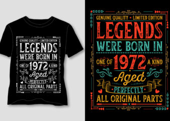 Legends Were Born In 1972 Aged Perfectly All Original Parts T-Shirt Design