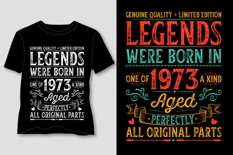 Legends Were Born In 1973 Aged Perfectly All Original Parts T-Shirt ...