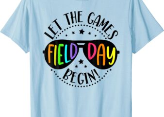 Let The Games Begin Orange Yellow Red Blue Field Day Teacher T-Shirt