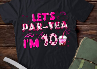 Let_s Par-tea I_m 10 Years Old 8th Birthday Girl Boba Tea T-Shirt ltsp