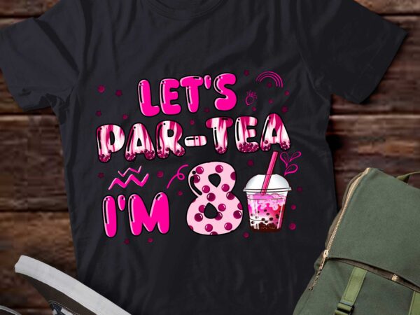 Let_s par-tea i_m 8 years old 8th birthday girl boba tea t-shirt ltsp