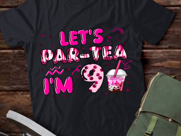 Let_s par-tea i_m 9 years old 8th birthday girl boba tea t-shirt ltsp