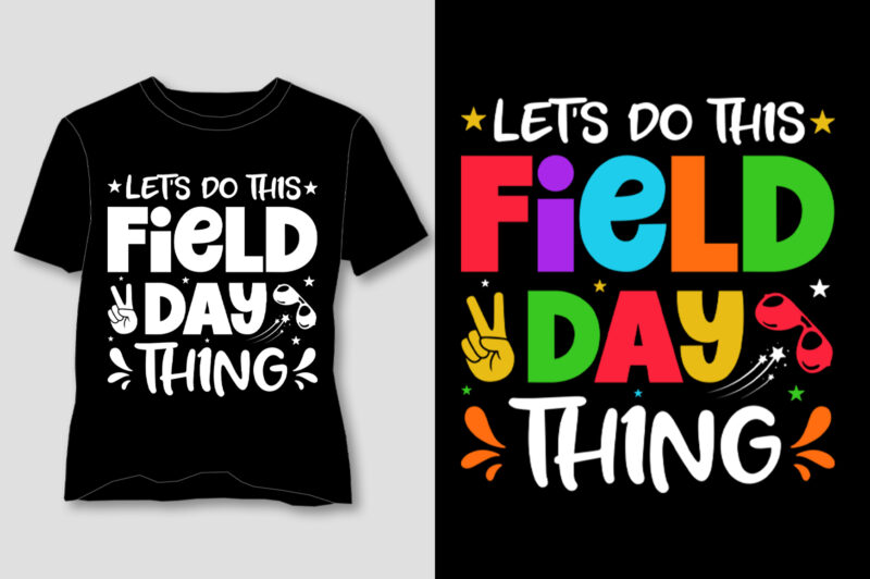 Let’s Do This Field Day Thing T-Shirt Design