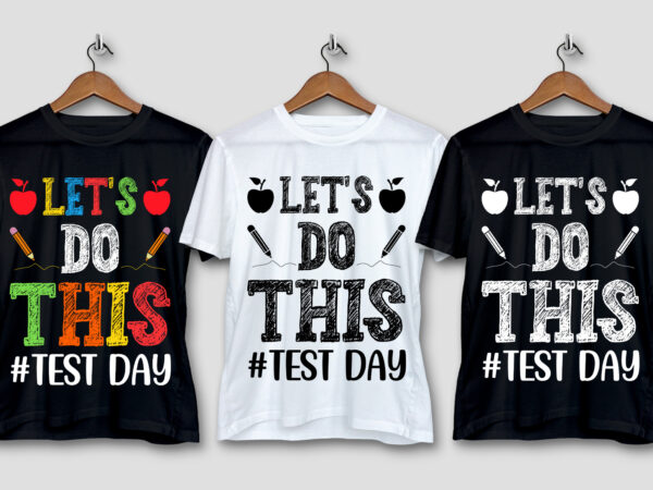 Let’s do this test day teacher t-shirt design