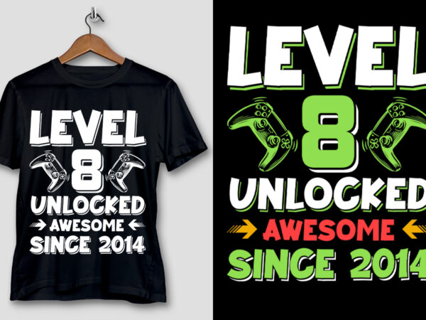 Level 8 unlocked awesome since 2014 t-shirt design