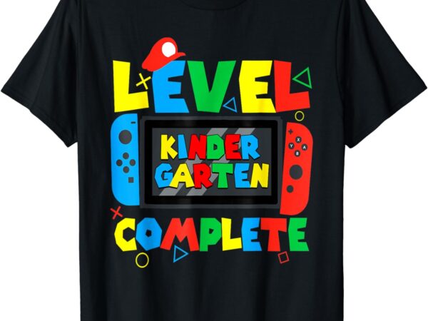 Level kindergarten complete graduation last day of school t-shirt