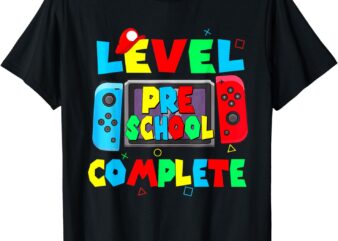 Level Preschool complete last day of school video game T-Shirt