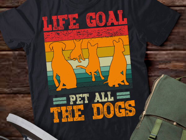 Life goal pet all the dogs for women kids funny dog t-shirt ltsp