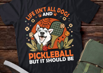 Life Isnt All Dogs And Pickleball Pickle Ball Women Men Kids T-Shirt ltsp-