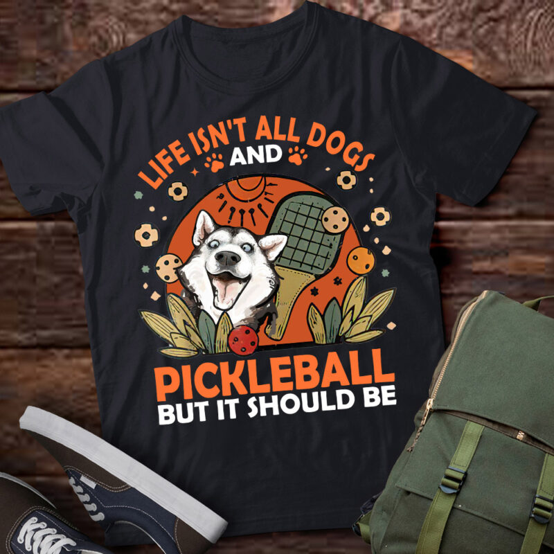 Life Isnt All Dogs And Pickleball Pickle Ball Women Men Kids T-Shirt ltsp-